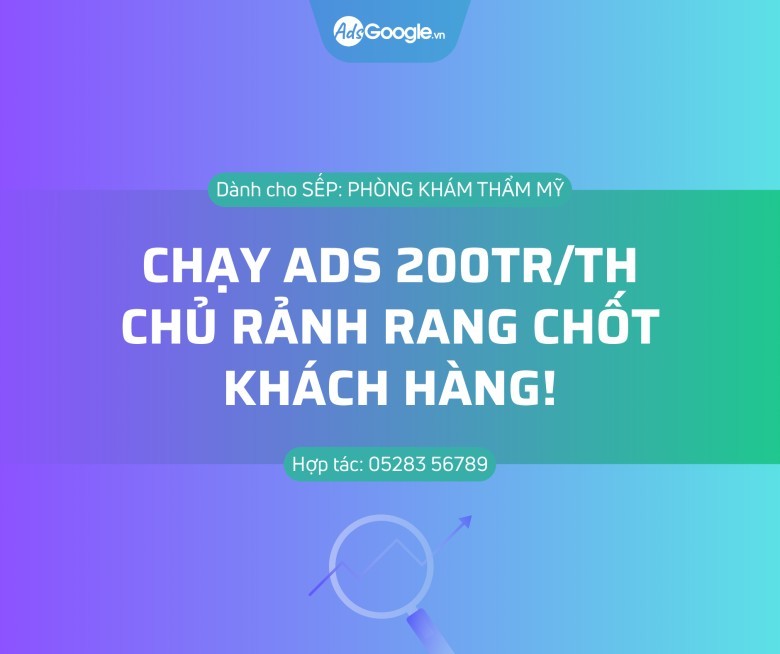 CHẠY ADS 200 TRIỆU/THÁNG