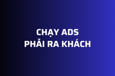 Chạy Ads phải ra KHÁCH, không phải ra chi phí
