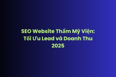 SEO Website Thẩm Mỹ Viện – Lead Chất và Tăng Doanh Thu