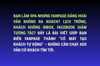 Bí quyết chăm sóc Fanpage Spa 2025 – Xây Fanpage ra khách đều, không cần phụ thuộc quảng cáo